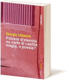 Polvere d'eternità su carte di castità: magia, o poesia?